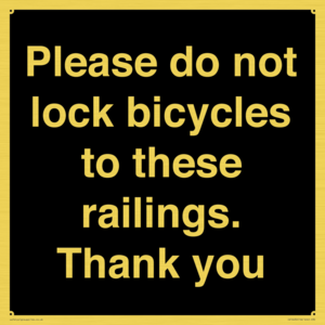 Please do not lock bicycles to these railings. Thank you